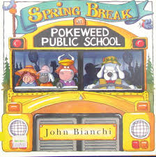Spring Break at Pokeweed Public School